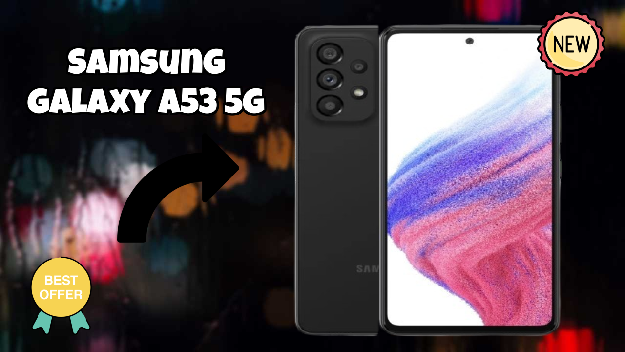 Samsung Galaxy A53 5G Display Analysis: Super AMOLED Explained