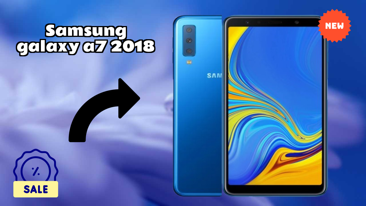Samsung Galaxy A7 2018 vs Competitors: Best Budget Winner
